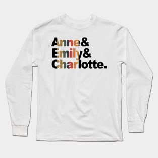 Anne & Emily & Charlotte - The Bronte Sisters Long Sleeve T-Shirt